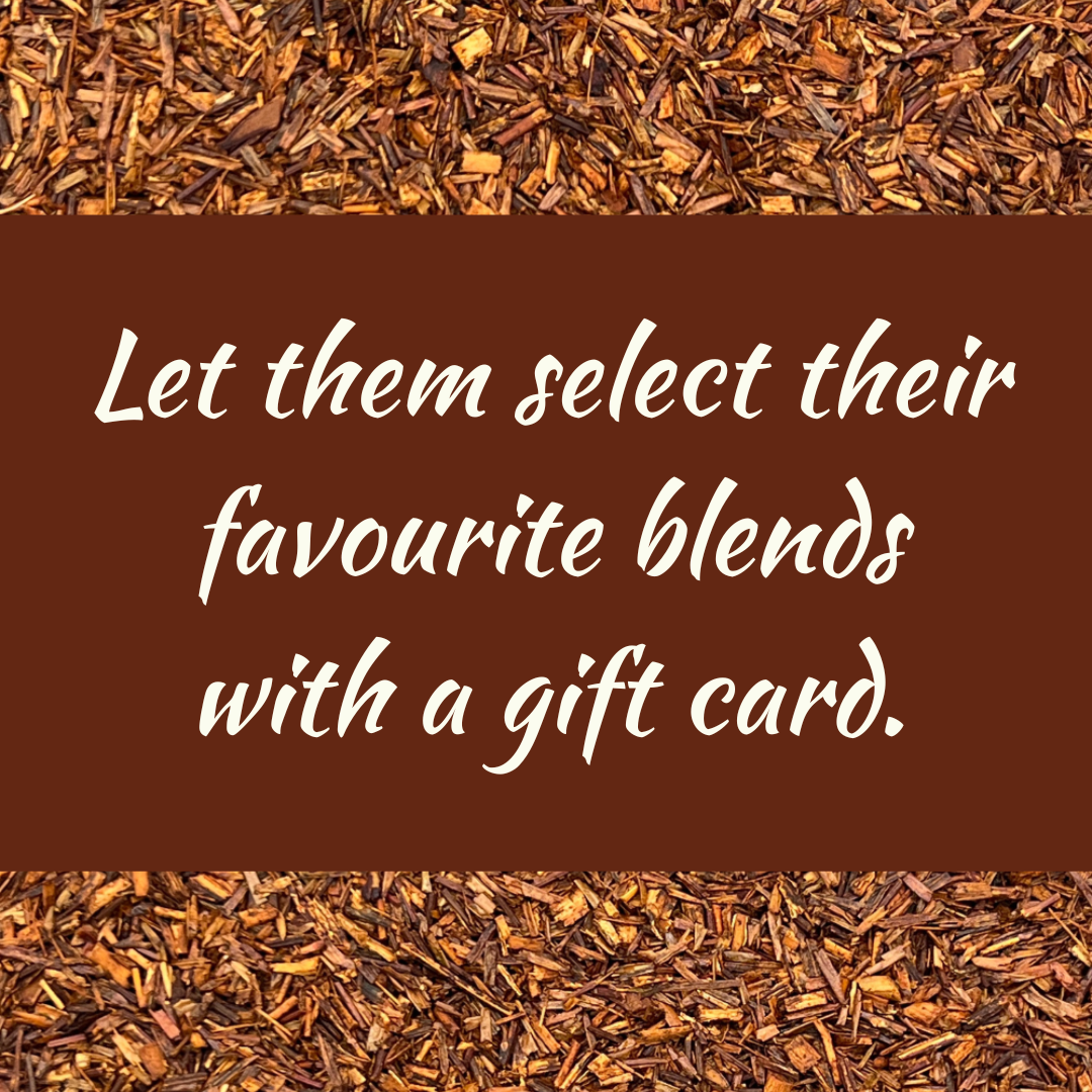 Let them select their favourite blends with a gift card copy on background of rooibos loose leaf tea