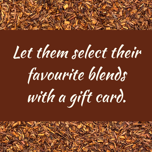 Let them select their favourite blends with a gift card copy on background of rooibos loose leaf tea